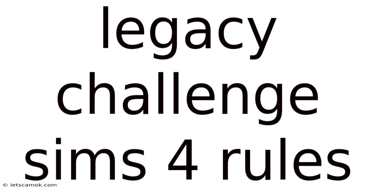 Legacy Challenge Sims 4 Rules