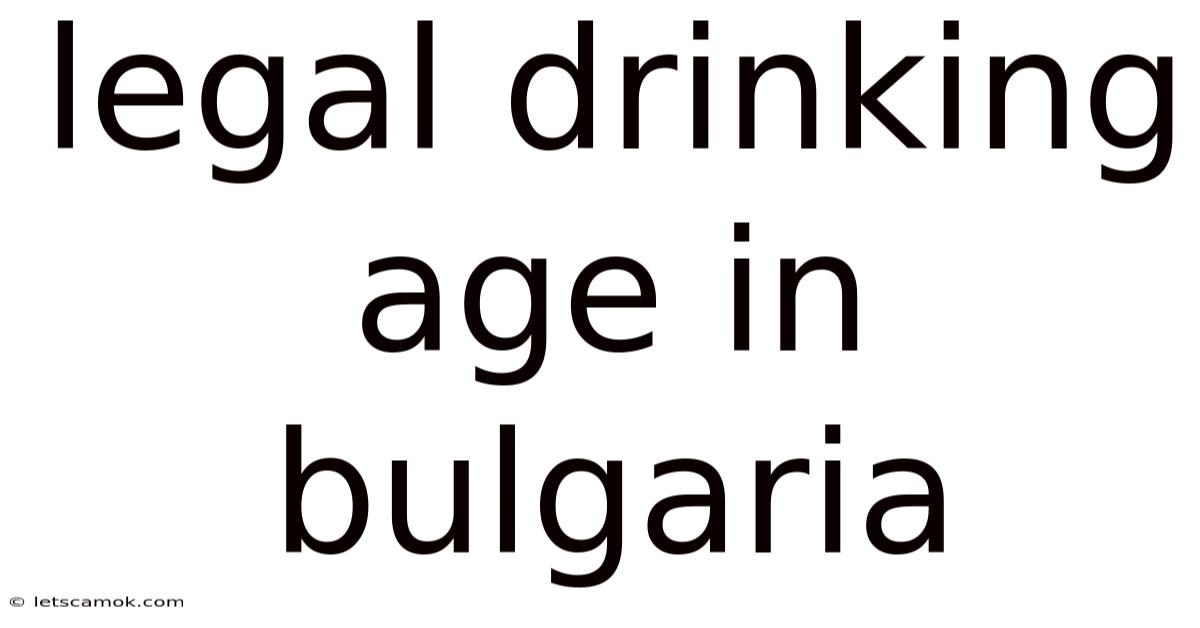 Legal Drinking Age In Bulgaria