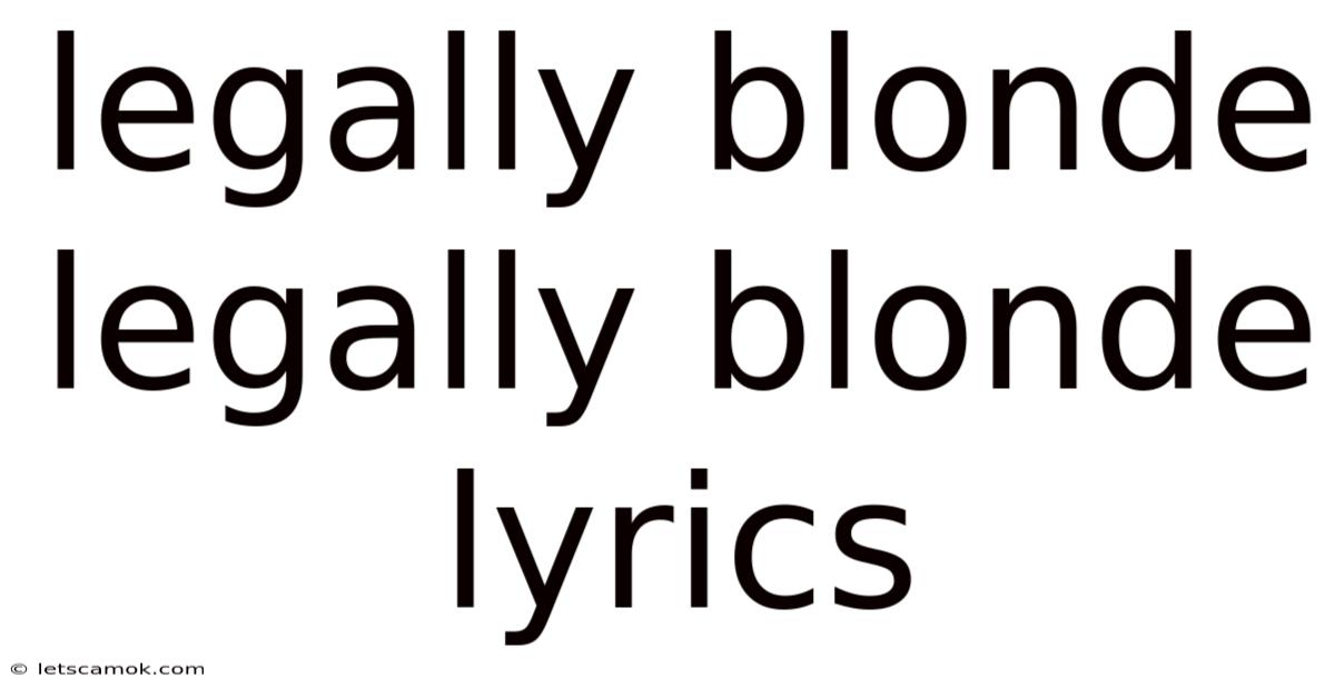 Legally Blonde Legally Blonde Lyrics