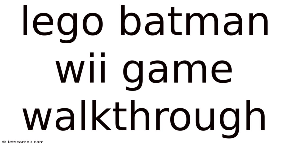 Lego Batman Wii Game Walkthrough