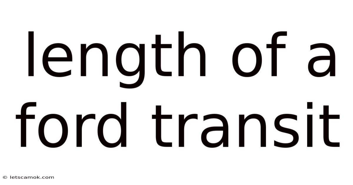 Length Of A Ford Transit