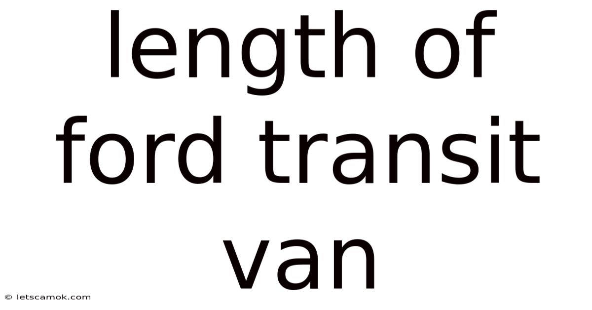 Length Of Ford Transit Van