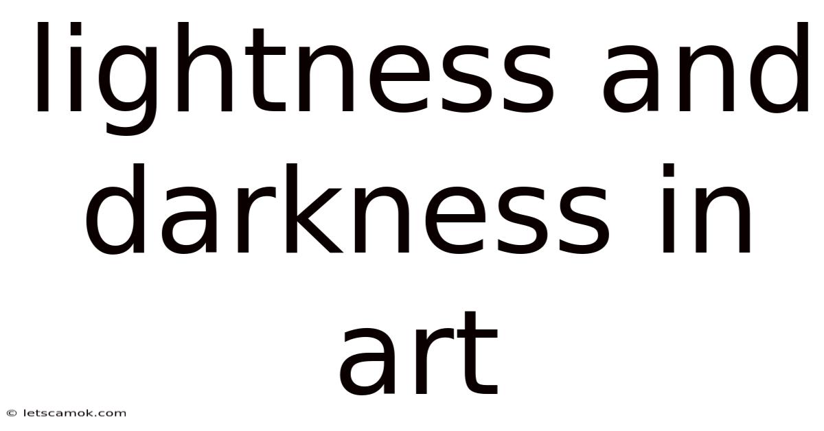 Lightness And Darkness In Art