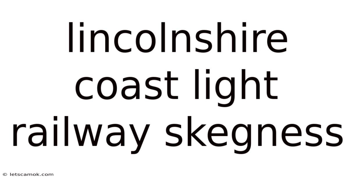 Lincolnshire Coast Light Railway Skegness