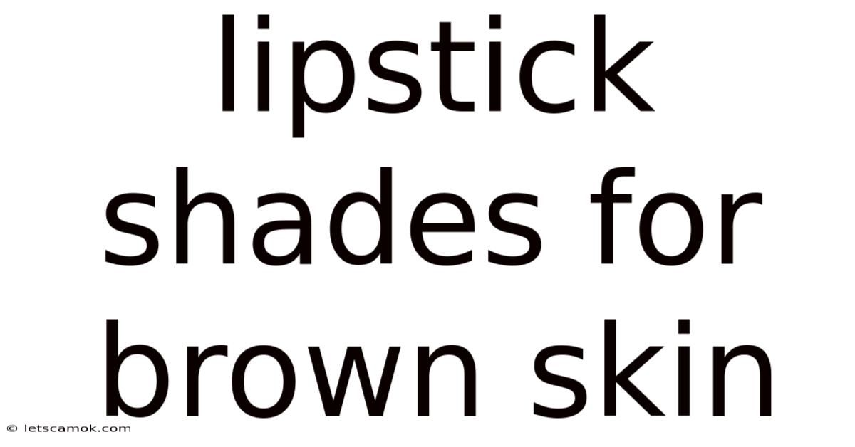 Lipstick Shades For Brown Skin