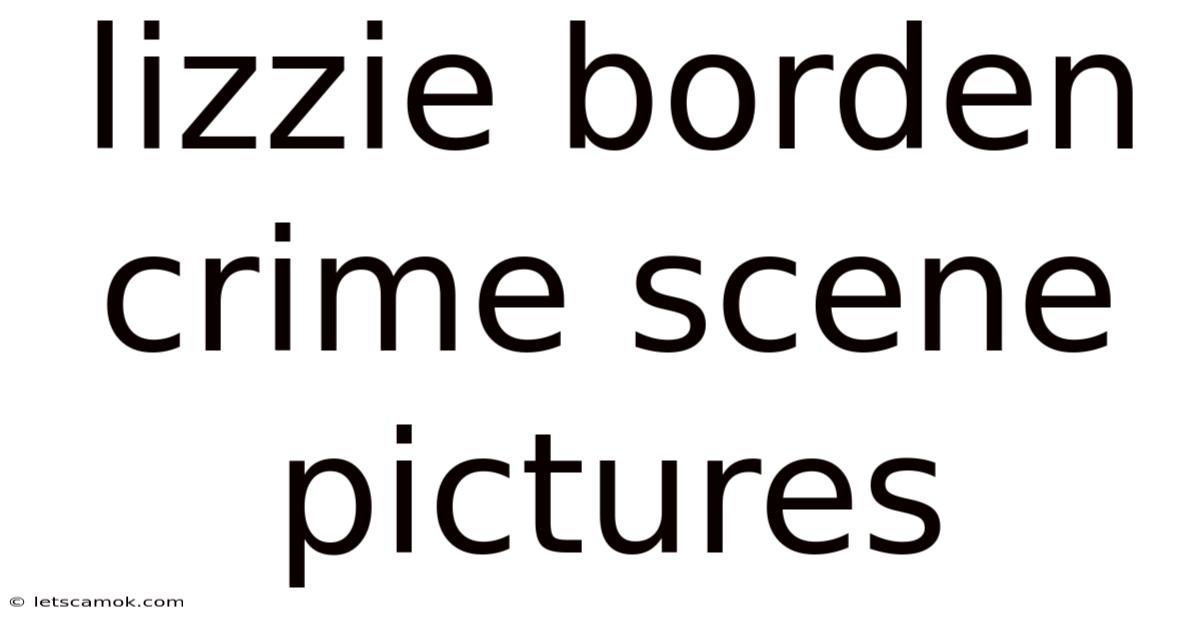 Lizzie Borden Crime Scene Pictures