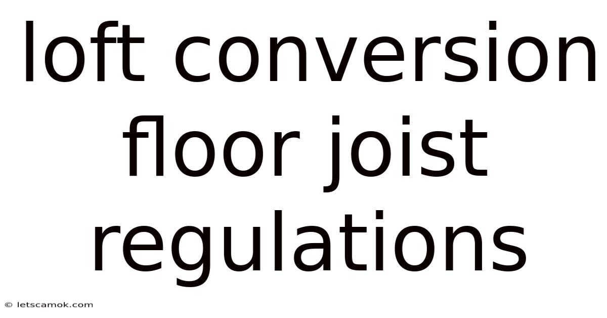 Loft Conversion Floor Joist Regulations