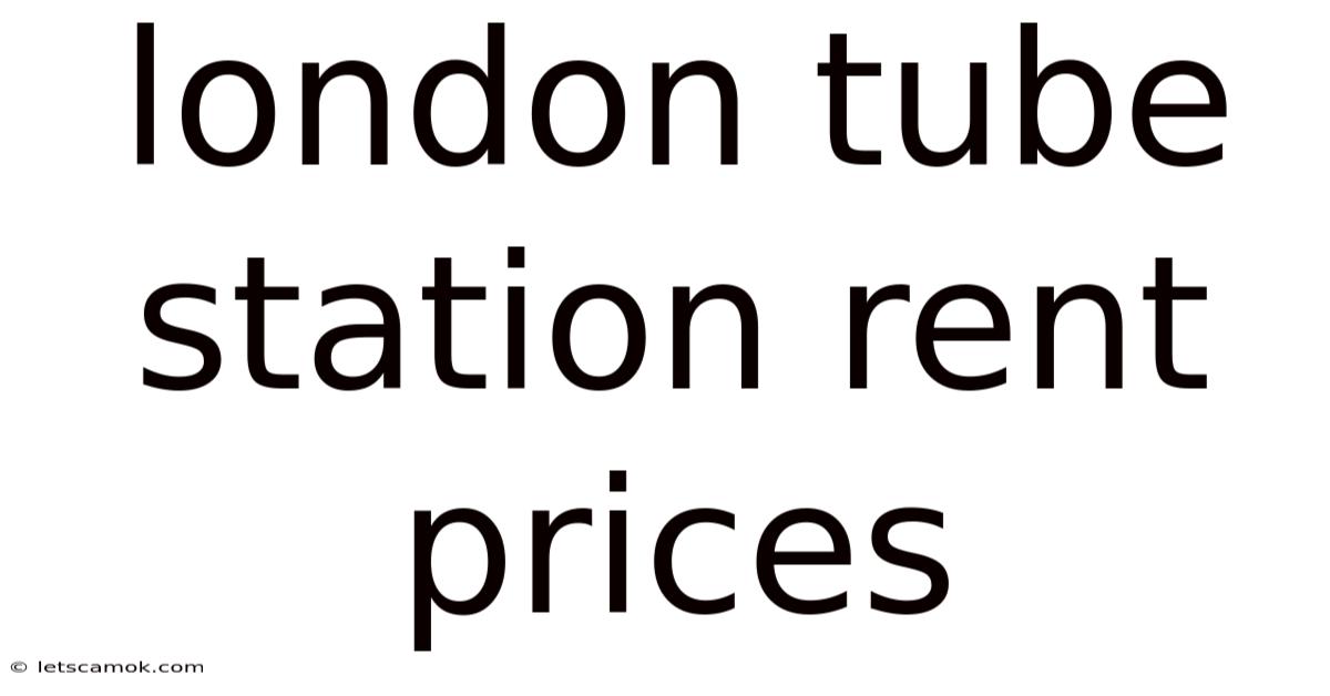 London Tube Station Rent Prices