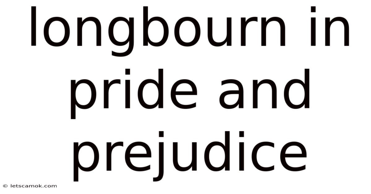 Longbourn In Pride And Prejudice
