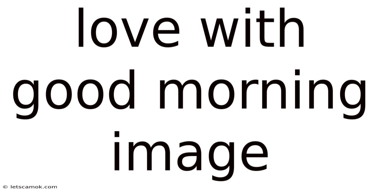 Love With Good Morning Image