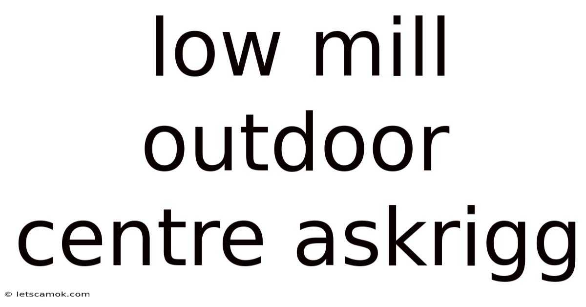 Low Mill Outdoor Centre Askrigg