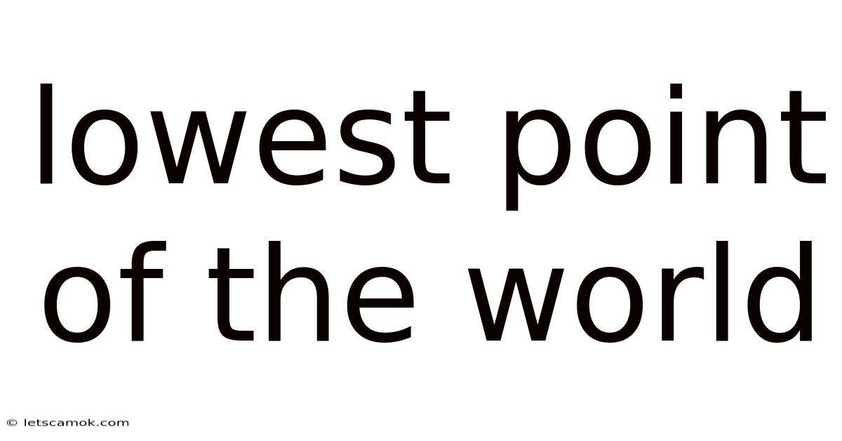 Lowest Point Of The World
