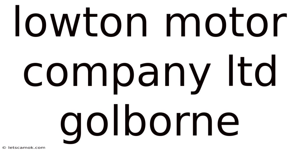 Lowton Motor Company Ltd Golborne