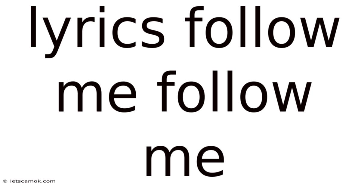 Lyrics Follow Me Follow Me