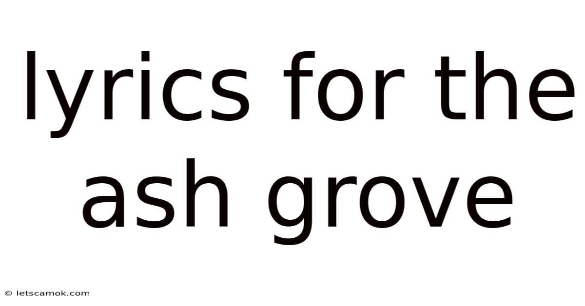 Lyrics For The Ash Grove