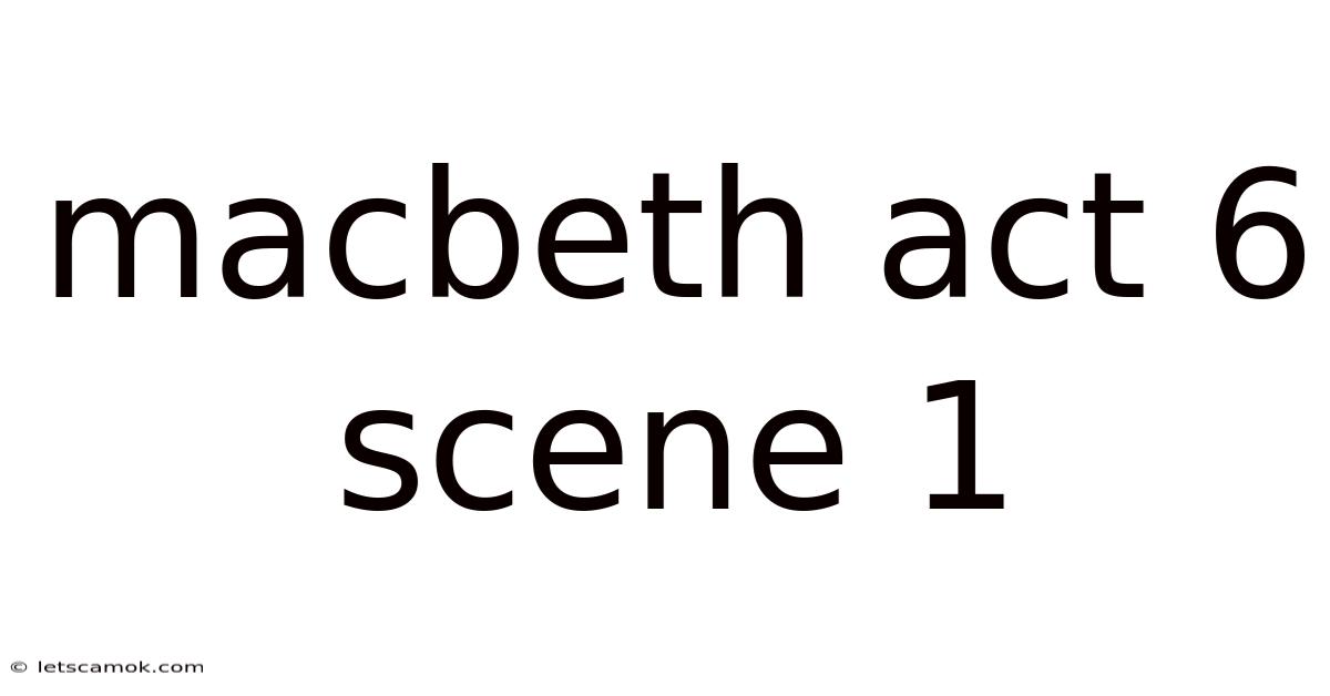 Macbeth Act 6 Scene 1