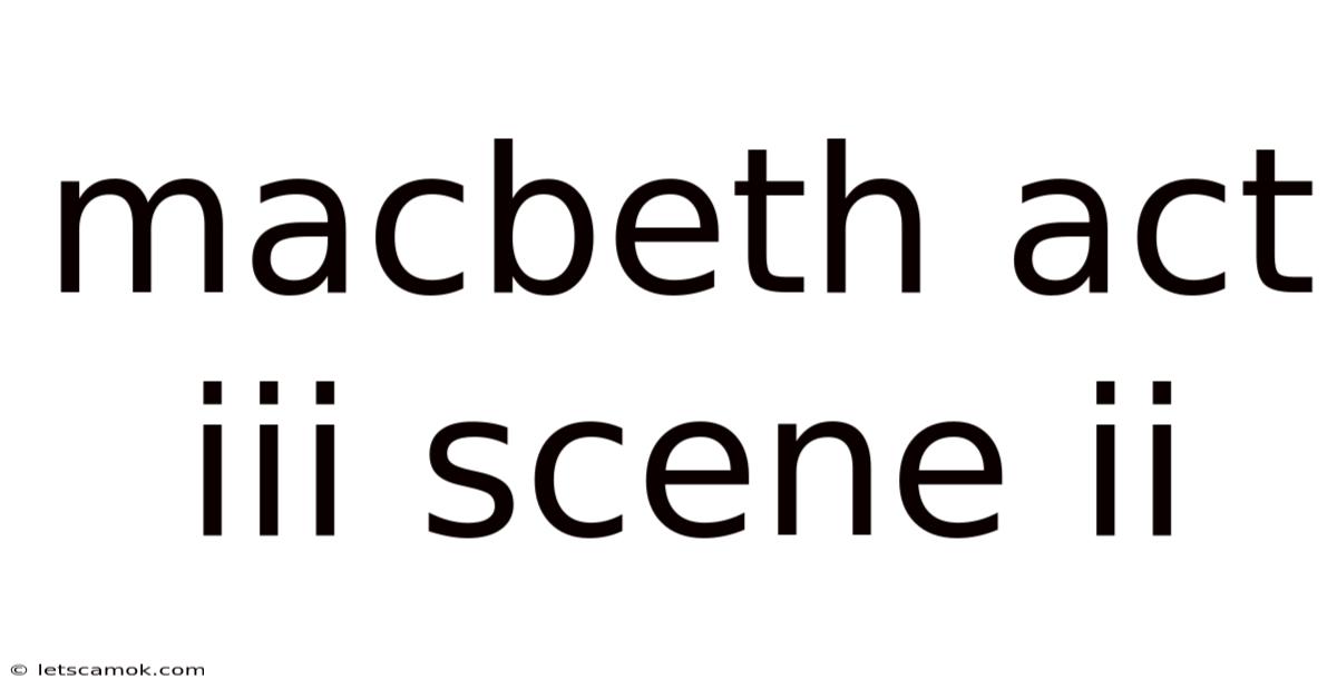Macbeth Act Iii Scene Ii