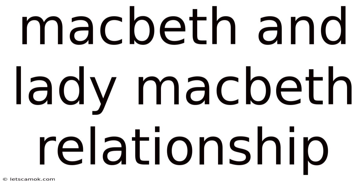 Macbeth And Lady Macbeth Relationship