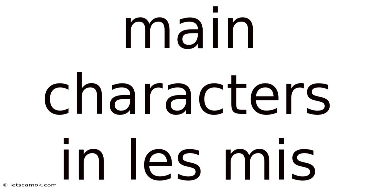 Main Characters In Les Mis