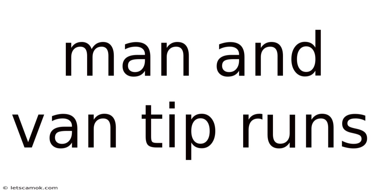 Man And Van Tip Runs