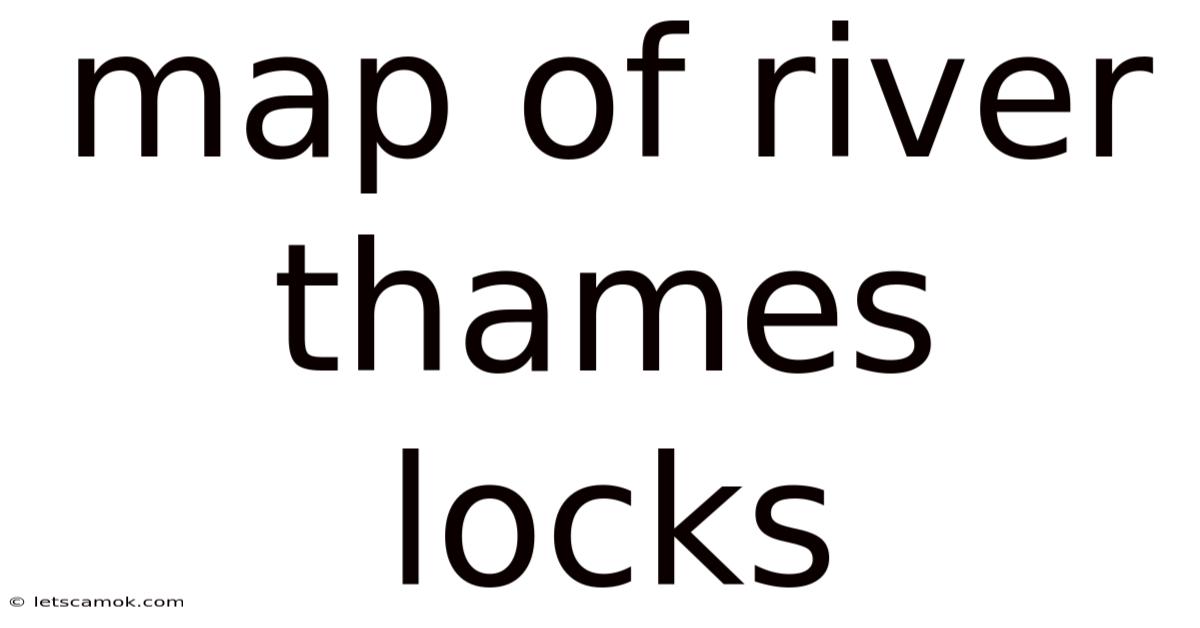 Map Of River Thames Locks