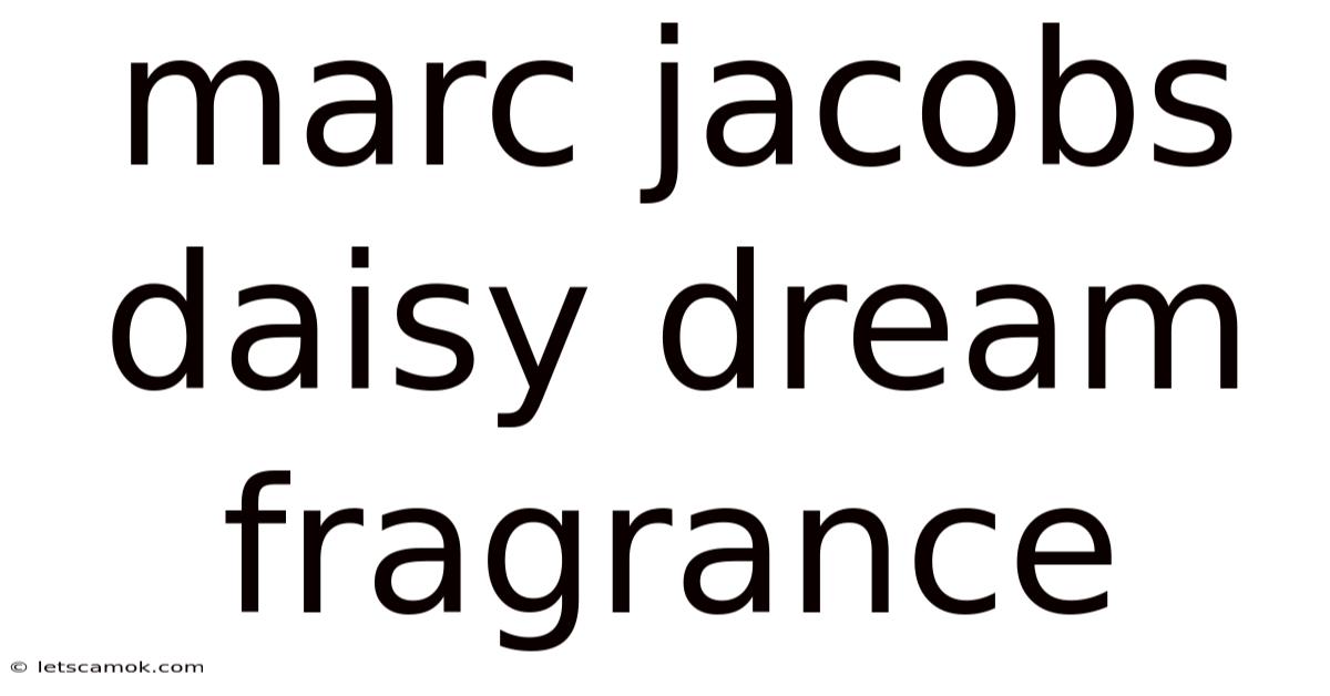Marc Jacobs Daisy Dream Fragrance