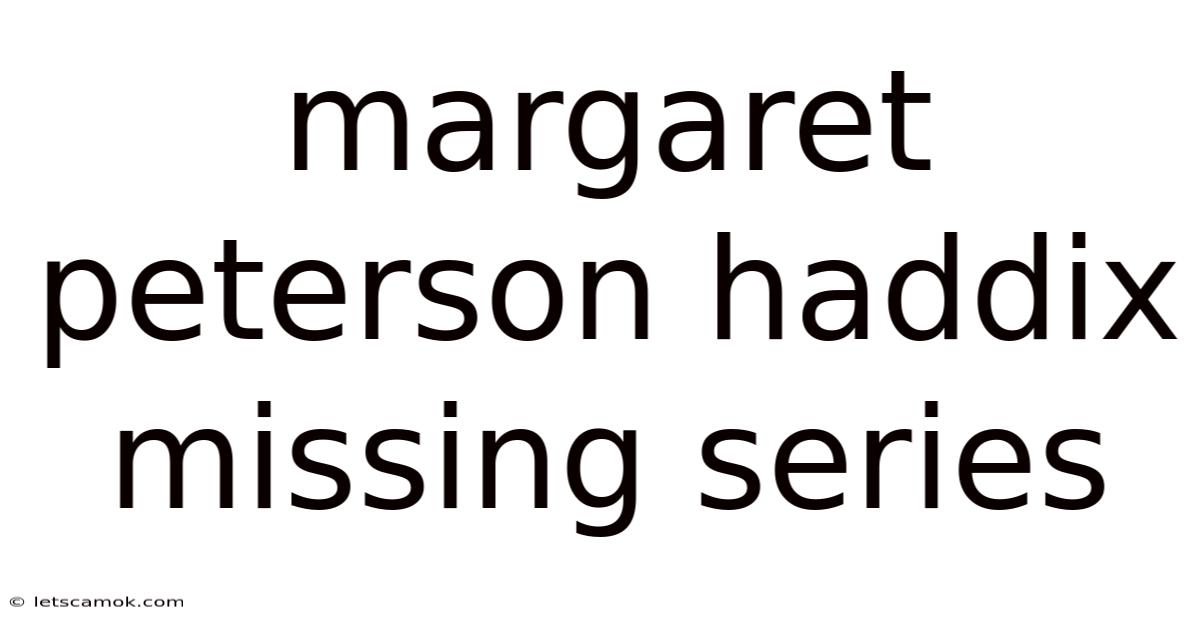 Margaret Peterson Haddix Missing Series