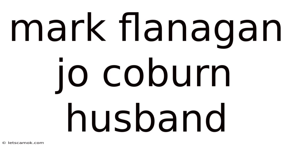 Mark Flanagan Jo Coburn Husband