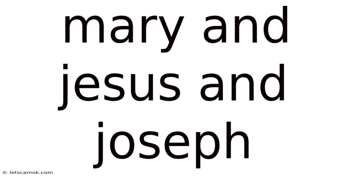 Mary And Jesus And Joseph