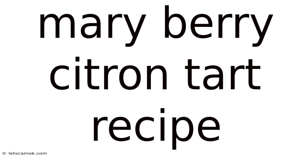 Mary Berry Citron Tart Recipe