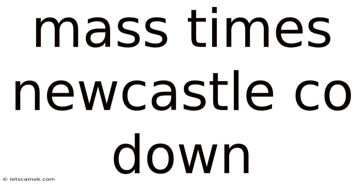 Mass Times Newcastle Co Down