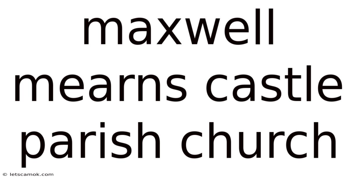 Maxwell Mearns Castle Parish Church