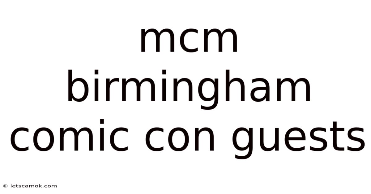 Mcm Birmingham Comic Con Guests