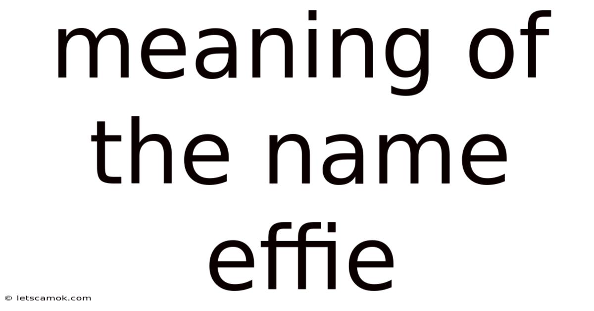 Meaning Of The Name Effie