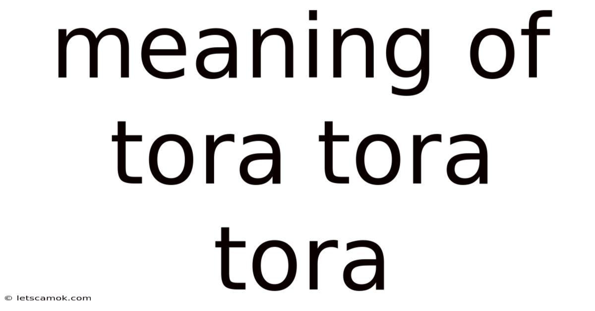 Meaning Of Tora Tora Tora