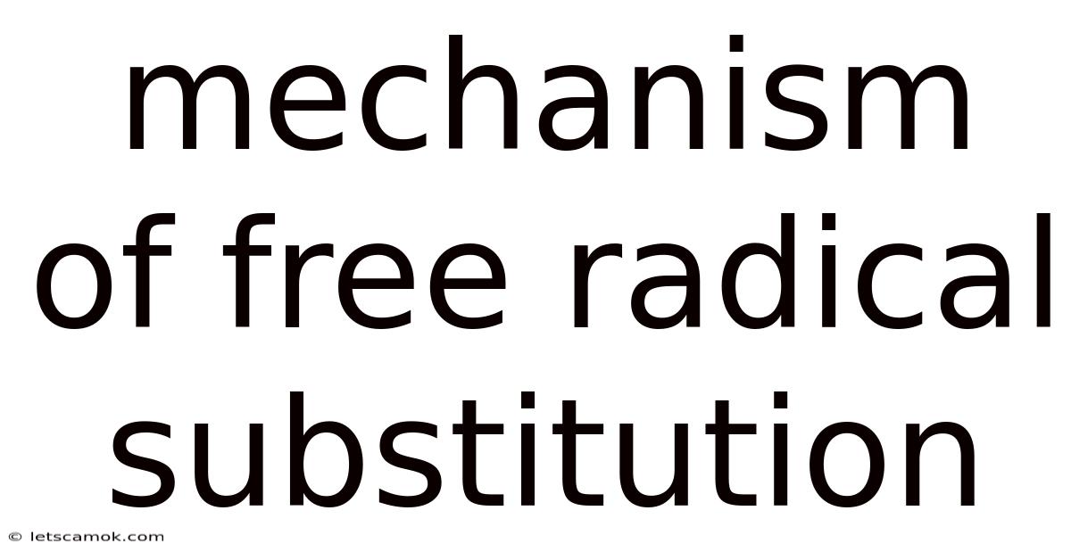 Mechanism Of Free Radical Substitution