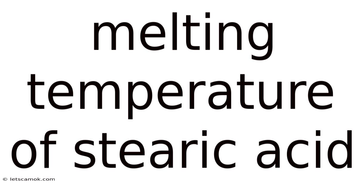 Melting Temperature Of Stearic Acid
