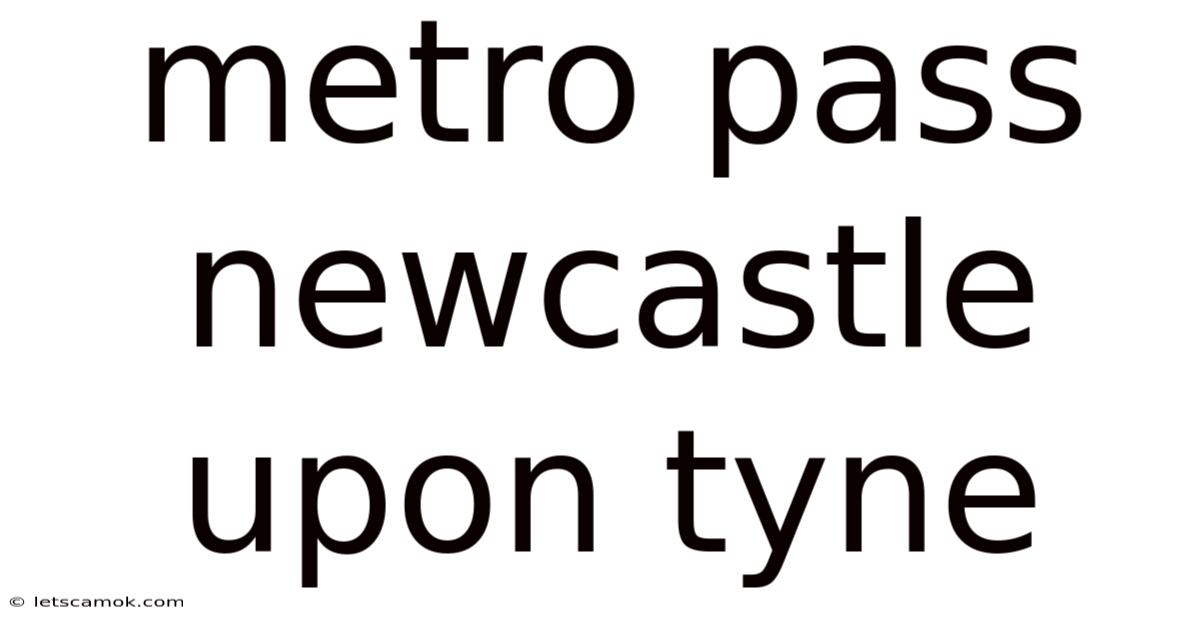 Metro Pass Newcastle Upon Tyne