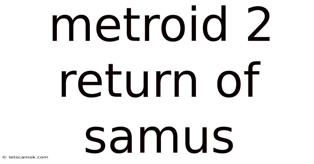 Metroid 2 Return Of Samus