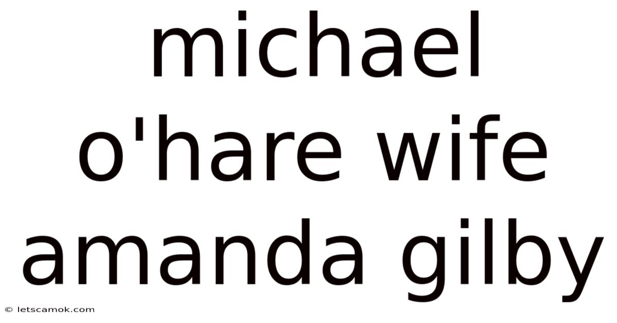 Michael O'hare Wife Amanda Gilby