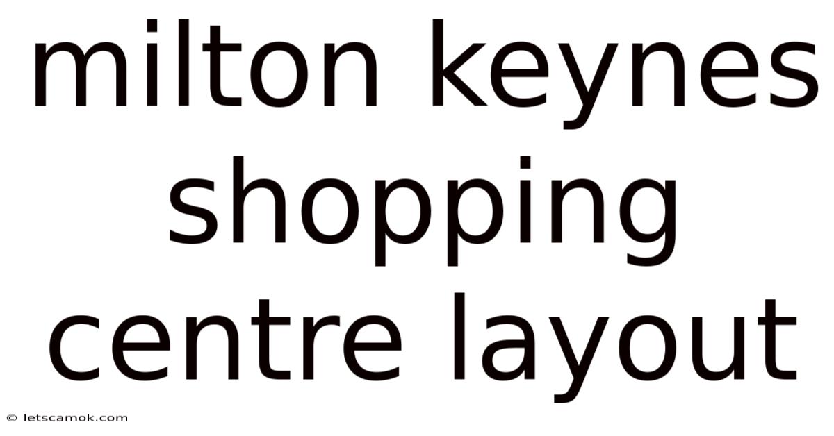 Milton Keynes Shopping Centre Layout