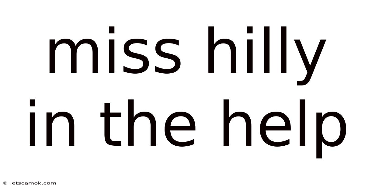 Miss Hilly In The Help