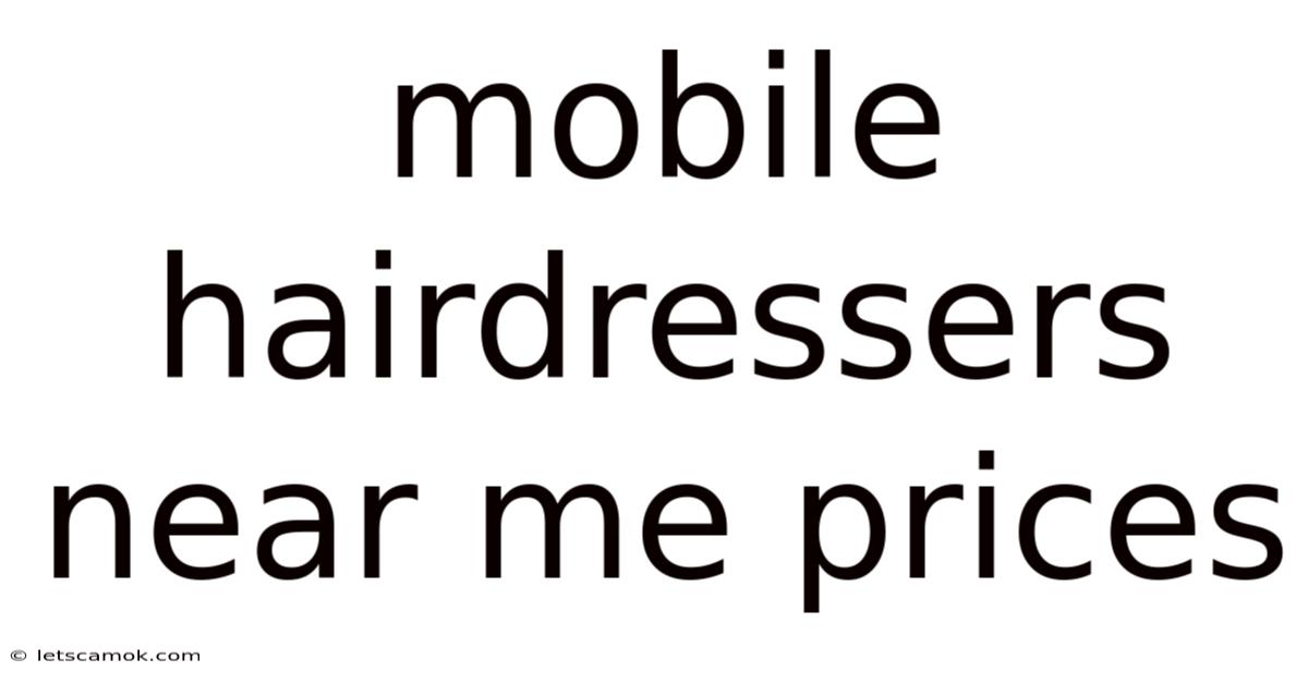 Mobile Hairdressers Near Me Prices