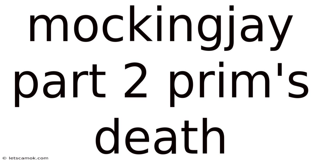 Mockingjay Part 2 Prim's Death