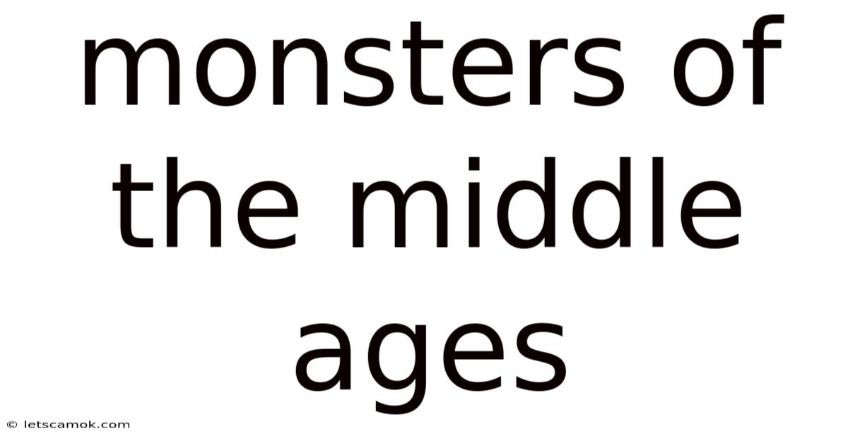 Monsters Of The Middle Ages