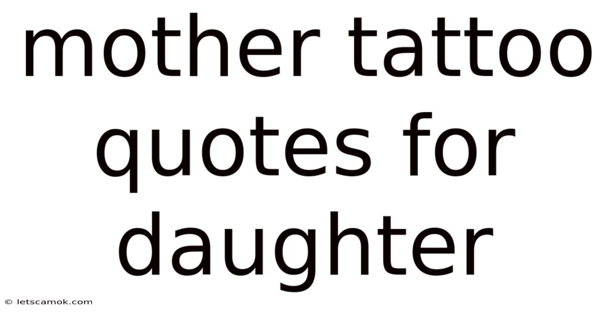 Mother Tattoo Quotes For Daughter