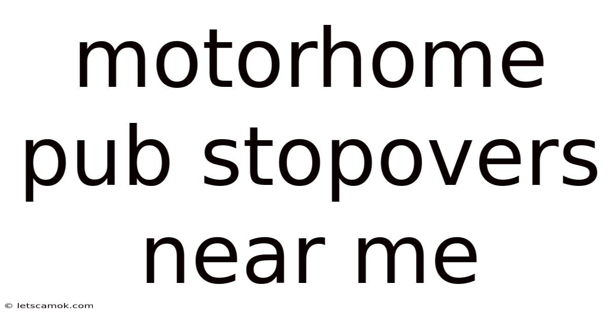 Motorhome Pub Stopovers Near Me