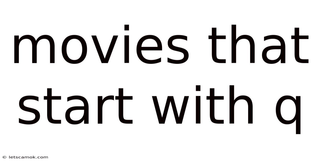 Movies That Start With Q