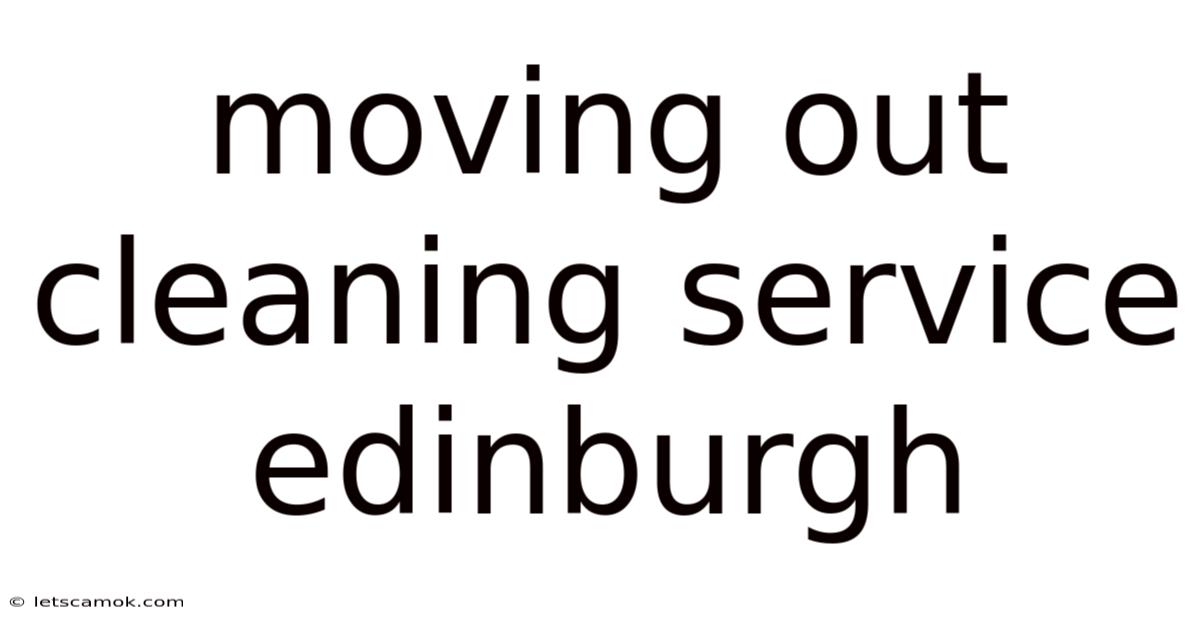 Moving Out Cleaning Service Edinburgh