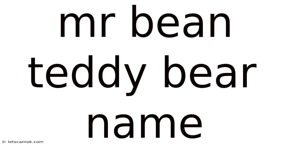 Mr Bean Teddy Bear Name